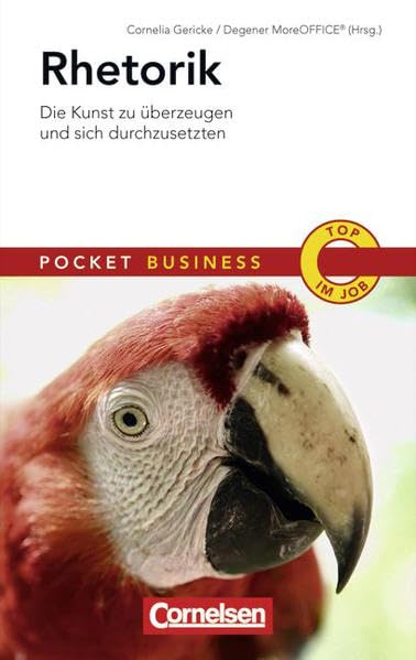 Pocket Business: Rhetorik: Die Kunst zu überzeugen und sich durchzusetzen Business, Finance & Career