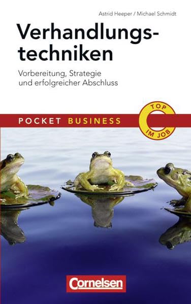 Pocket Business: Verhandlungstechniken: Vorbereitung, Strategie und erfolgreicher Abschluss Memories