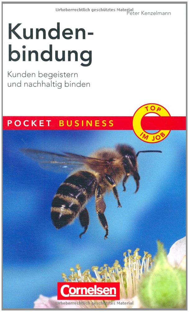 Pocket Business: Kundenbindung: Kunden begeistern und nachhaltig binden Business, Finance & Career