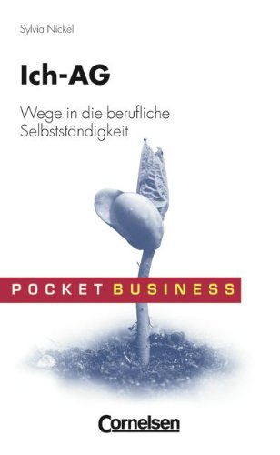 Pocket Business: ICH-AG: Wege in die berufliche Selbstständigkeit Business, Finance & Career