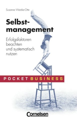 Pocket Business: Selbstmanagement: Erfolgsfaktoren beachten und systematisch nutzen Business, Finance & Career