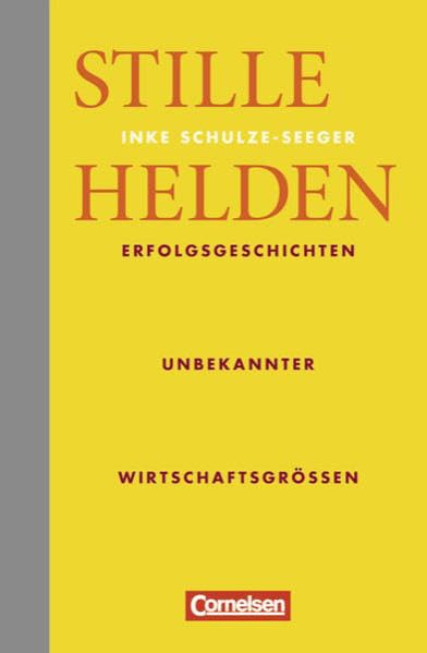 Stille Helden - Erfolgsgeschichten unbekannter Wirtschaftsgrößen Art & Literature