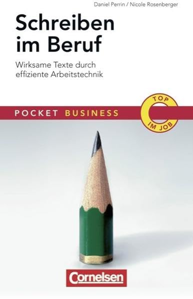 Pocket Business: Schreiben im Beruf: Wirksame Texte durch effiziente Arbeitstechnik Business, Finance & Career