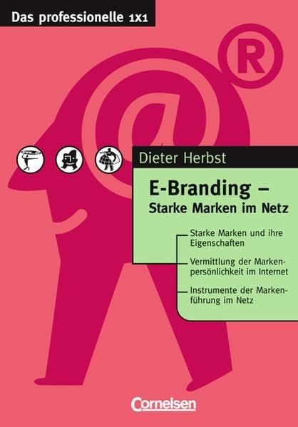 Das professionelle 1 x 1: E-Branding - Starke Marken im Netz Business, Finance & Career