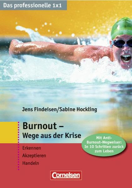 Burnout: Wege aus der Krise - Erkennen, Akzeptieren, Handeln (Das professionelle 1 x 1) Business, Finance & Career