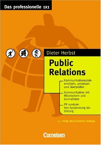 Das professionelle 1 x 1: Public Relations Media & Communication