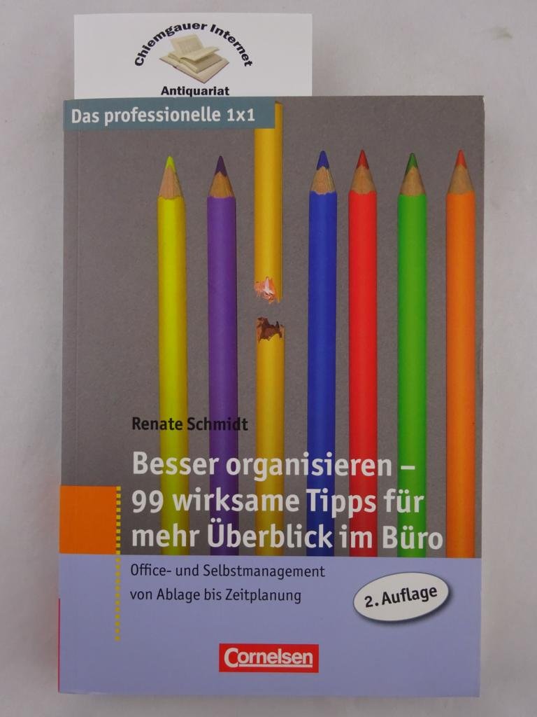 Das professionelle 1 x 1: Besser organisieren - 99 Tipps für mehr Überblick im Büro: Office- und Selbstmanagement von Ablage bis Zeitplanung Business, Finance & Career