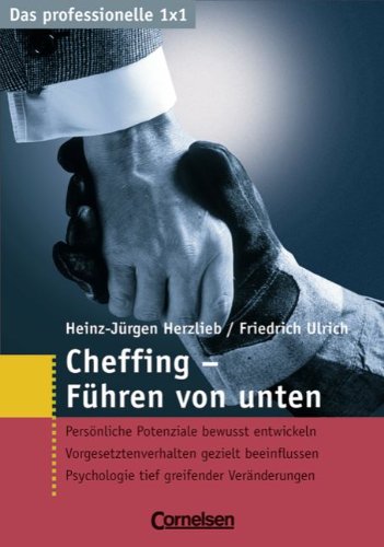 Das professionelle 1 x 1: Cheffing: Führen von unten Business, Finance & Career