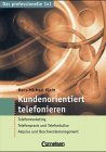 Das professionelle 1 x 1: Kundenorientiert telefonieren Business, Finance & Career
