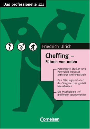 Das professionelle 1 x 1: Cheffing: Führen von unten Business, Finance & Career