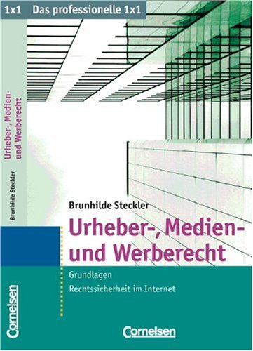 Das professionelle 1 x 1: Urheber-, Medien- und Werberecht Law