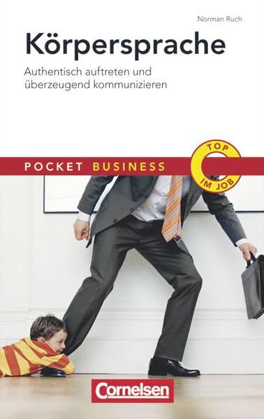 Pocket Business: Körpersprache: Authentisch auftreten und überzeugend kommunizieren Business, Finance & Career