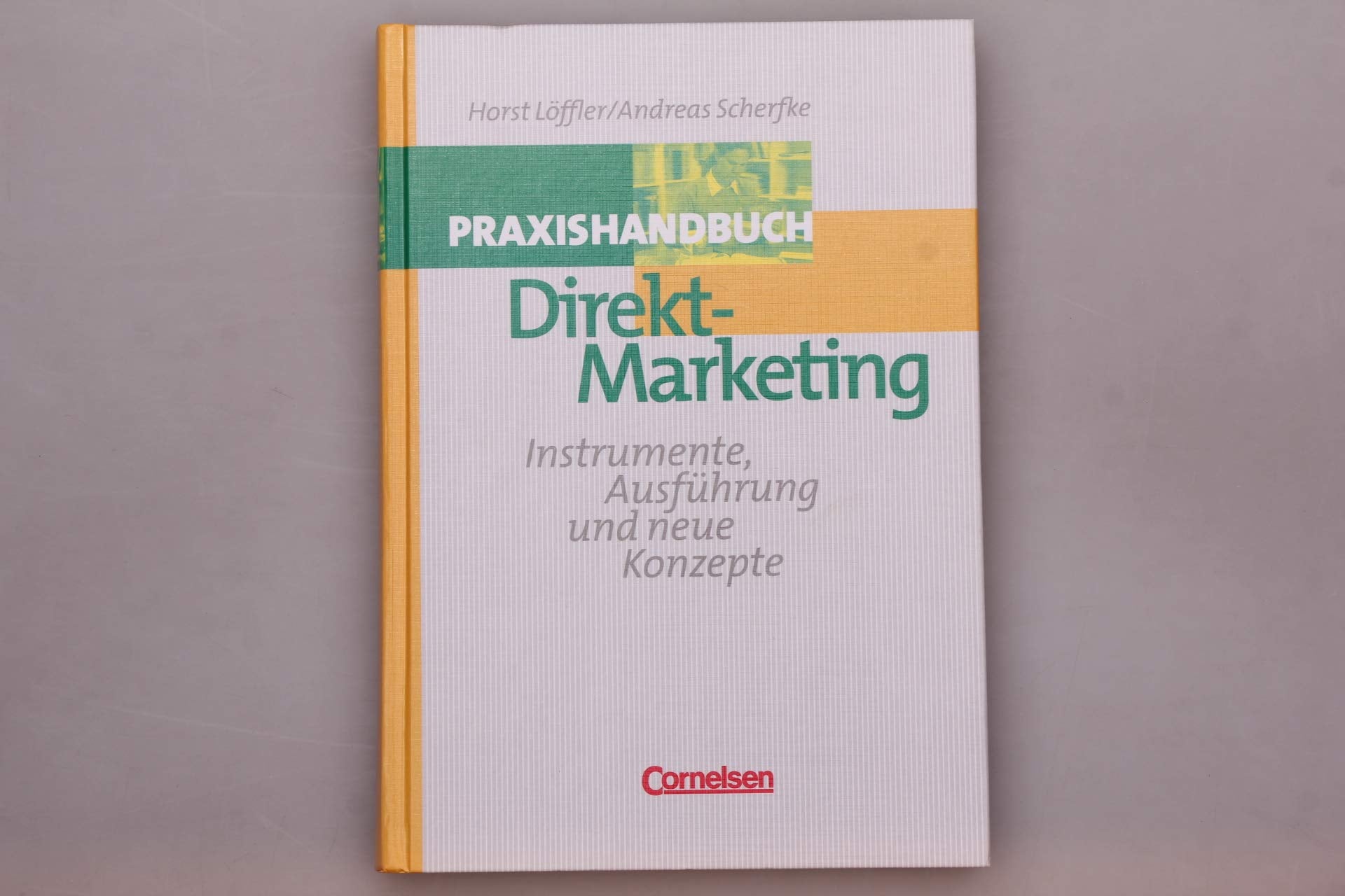 Handbücher Unternehmenspraxis: Praxishandbuch Direktmarketing: Instrumente, Ausführung und neue Konzepte. Buch Law