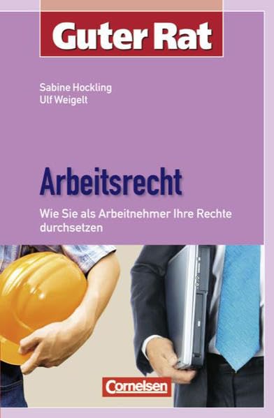 Guter Rat: Arbeitsrecht: Wie Sie als Arbeitnehmer Ihre Rechte durchsetzen Study Guides