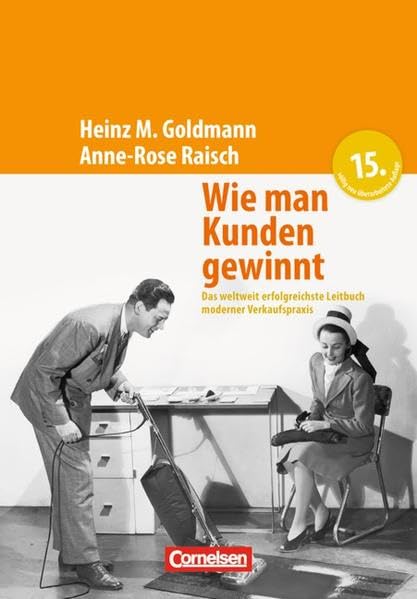 Handbücher Unternehmenspraxis: Wie man Kunden gewinnt: Das weltweit erfolgreichste Leitbuch moderner Verkaufspraxis. Buch Law