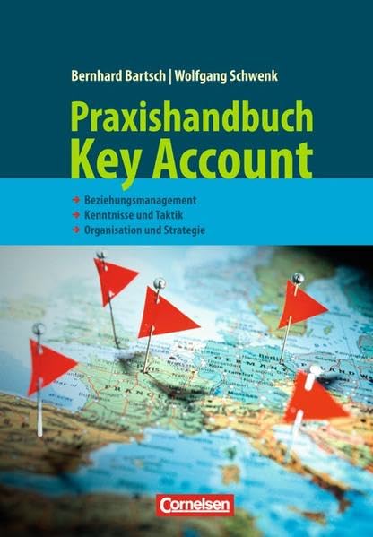 Handbücher Unternehmenspraxis: Praxishandbuch Key Account: Beziehungsmanagement - Kenntnisse und Taktik - Organisation und Strategie. Buch Law