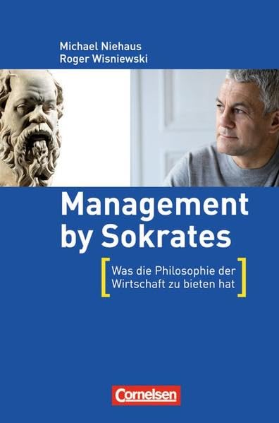 Wirtschaftssachbuch: Management by Sokrates: Was die Philosophie der Wirtschaft zu bieten hat Law