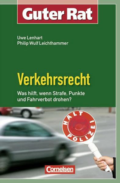 Guter Rat: Verkehrsrecht: Was hilft, wenn Strafe, Punkte und Fahrverbot drohen? Study Guides