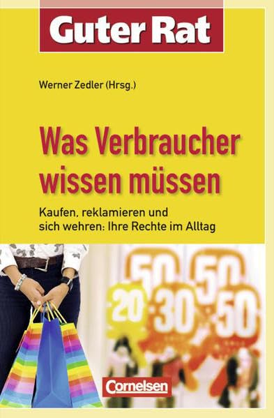 Guter Rat: Was Verbraucher wissen müssen: Kaufen, reklamieren und sich wehren: Ihre Rechte im Alltag Books