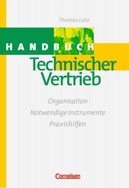 Handbücher Unternehmenspraxis: Handbuch Technischer Vertrieb: Organisation - Notwendige Instrumente - Praxishilfen. Buch Law