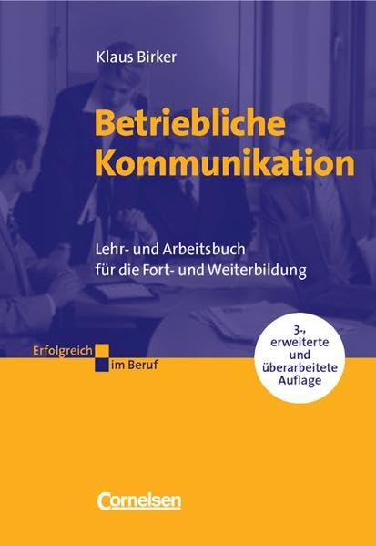 Erfolgreich im Beruf: Betriebliche Kommunikation: Lehr- und Arbeitsbuch für die Fort- und Weiterbildung Law