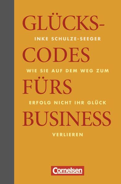 Wirtschaftsgeschenkbuch: Glückscodes fürs Business: Wie Sie auf dem Weg zum Erfolg nicht Ihr Glück verlieren Lifestyle