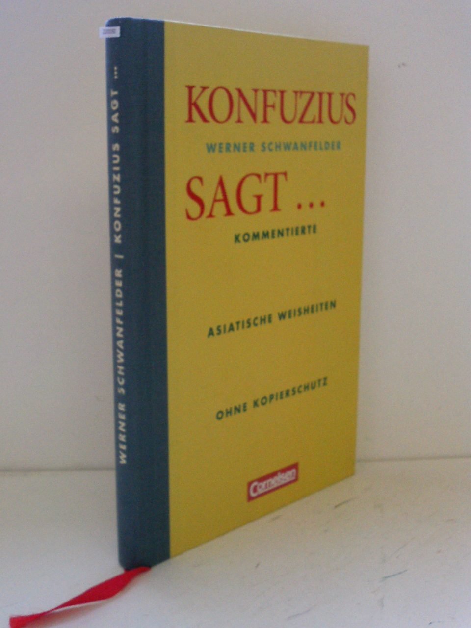 Wirtschaftsgeschenkbuch: Konfuzius sagt...: Kommentierte asiatische Weisheiten ohne Kopierschutz Lifestyle