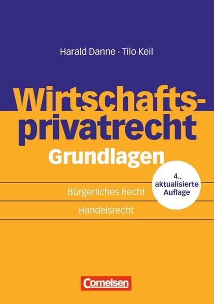 Erfolgreich im Beruf: Wirtschaftsprivatrecht Grundlagen: Bürgerliches Recht - Handelsrecht Law