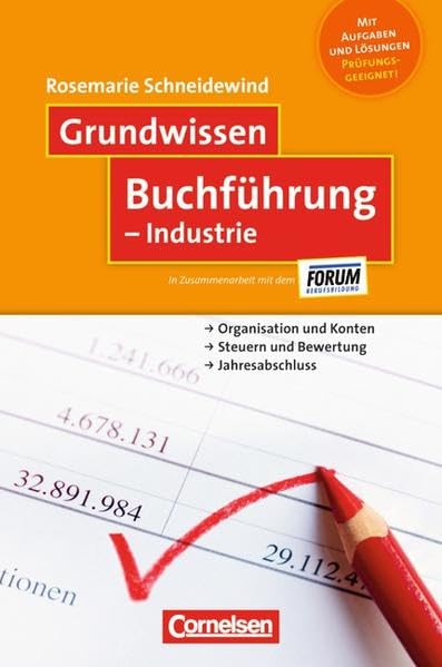 Grundwissen: Buchführung - Industrie: Organisation und Konten - Steuern und Bewertung - Jahresabschluss Business, Finance & Career