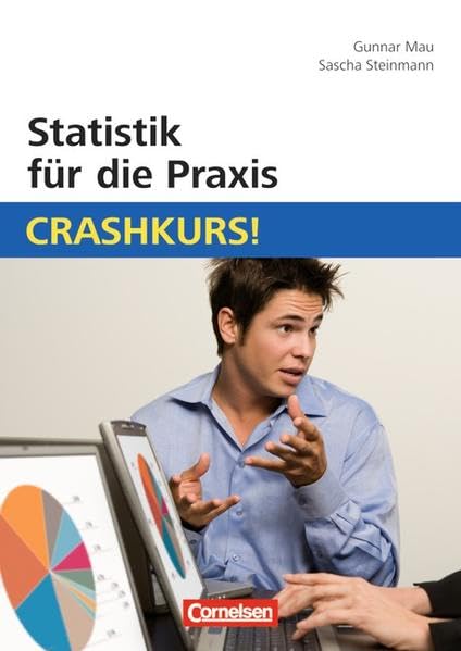 Statistik für die Praxis: Crashkurs! Business, Finance & Career