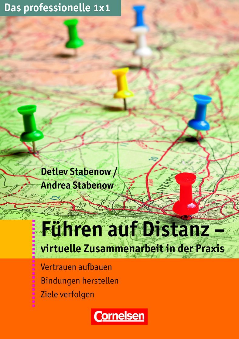 Das professionelle 1 x 1: Führen auf Distanz - virtuelle Zusammenarbeit in der Praxis Business, Finance & Career