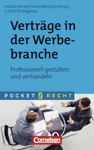 Pocket Recht: Verträge in der Werbebranche: Professionell gestalten und verhandeln Law
