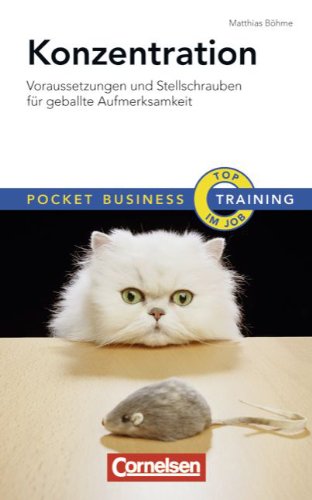 Pocket Business - Training: Konzentration: Voraussetzungen und Stellschrauben für geballte Aufmerksamkeit Business, Finance & Career