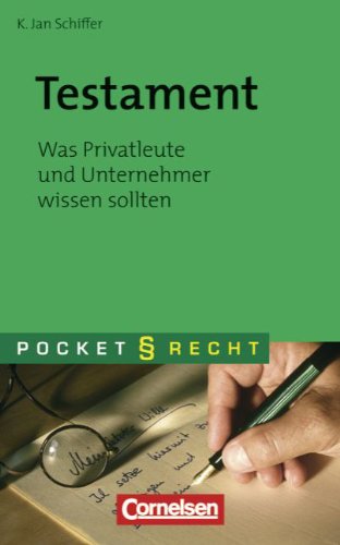 Pocket Recht: Testament: Was Privatleute und Unternehmer wissen sollten Business, Finance & Career
