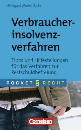 Pocket Recht: Verbraucherinsolvenzverfahren: Tipps und Hilfestellungen für das Verfahren zur Restschuldbefreiung Books