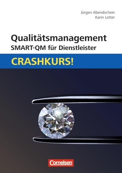 Qualitätsmanagement - SMART-QM für Dienstleister: Crashkurs! Business, Finance & Career