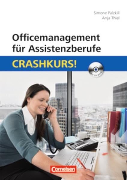 Officemanagement für Assistenzberufe: Crashkurs!: Mit CD-ROM Business, Finance & Career