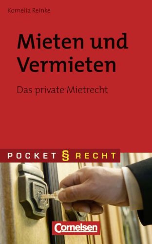 Pocket Recht: Mieten und vermieten: Das private Mietrecht Business, Finance & Career