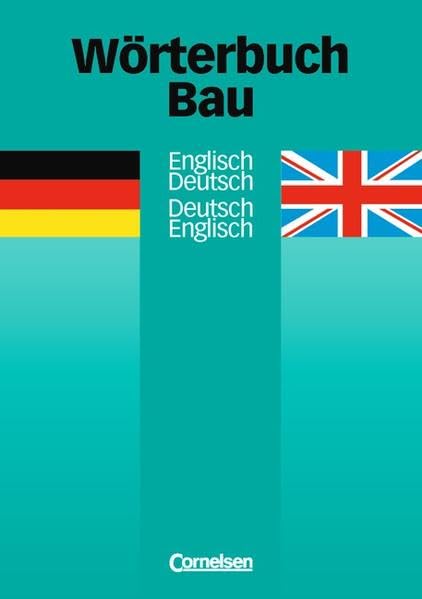 Wörterbuch Bau: Deutsch-Englisch/Englisch-Deutsch Business & Technology