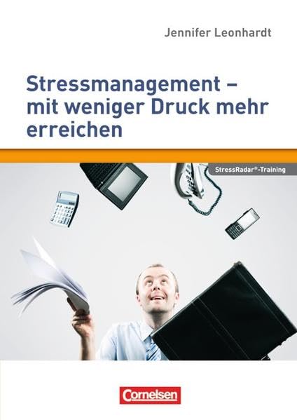 Persönlichkeitskompetenz: Stressmanagement - mit weniger Druck mehr erreichen Business, Finance & Career