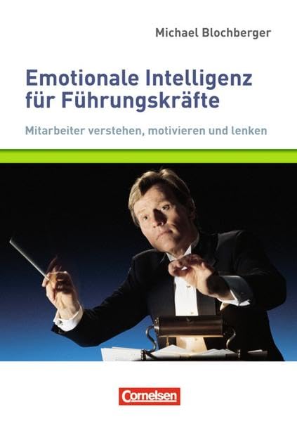 Managementkompetenz: Emotionale Intelligenz für Führungskräfte: Mitarbeiter verstehen, motivieren und lenken. Buch Law
