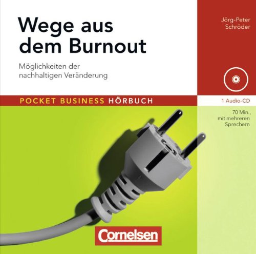 Pocket Business - Hörbuch: Wege aus dem Burnout: Möglichkeiten der nachhaltigen Veränderung. Hör-CD Politics & Society