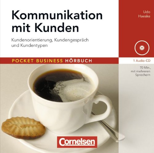 Pocket Business - Hörbuch: Kommunikation mit Kunden: Kundenorientierung, Kundengespräch und Kundentypen. Hör-CD Business, Finance & Career