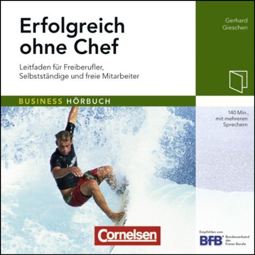 Pocket Business - Hörbuch: Erfolgreich ohne Chef: Hör-CDs mit Begleitheft: Leitfaden für Freiberufler, Selbstständige und freie Mitarbeiter. Mit mehreren Sprechern Business, Finance & Career