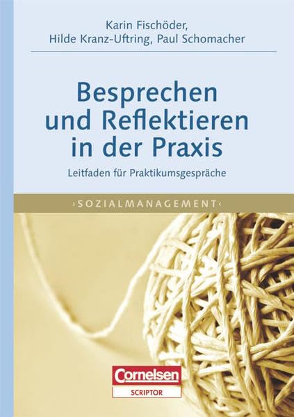 Sozialmanagement: Besprechen und Reflektieren in der Praxis: Leitfaden für Praktikumsgespräche Books