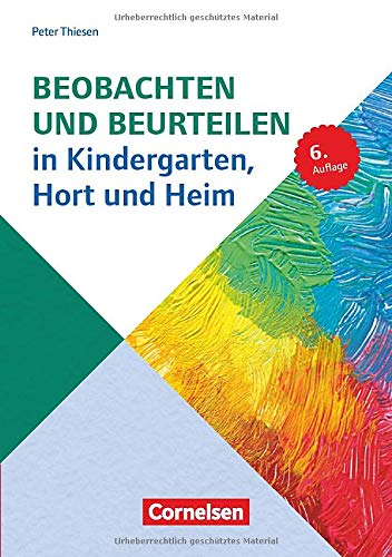 Sozialpädagogische Praxis / Band 4 - Beobachten und Beurteilen in Kindergarten, Hort und Heim (6. Auflage): Buch Books