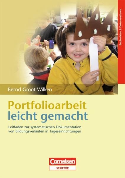 Portfolioarbeit leicht gemacht: Leitfaden zur systematischen Dokumentation von Bildungsverläufen in Tageseinrichtungen Books