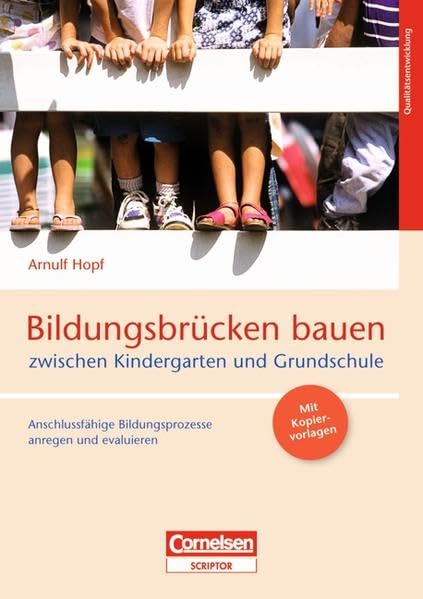 Bildungsbrücken bauen zwischen Kindergarten und Grundschule: Anschlussfähige Bildungsprozesse anregen und evaluieren book