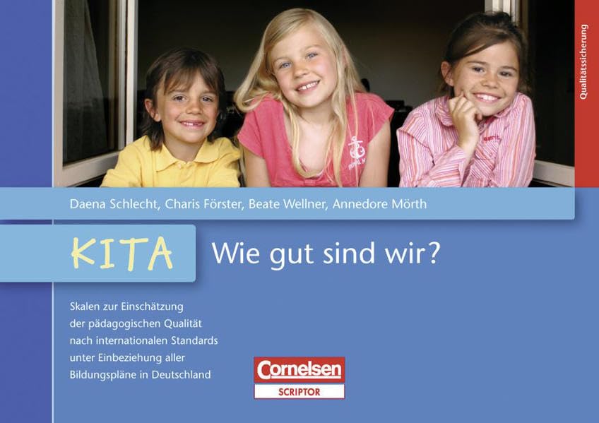Kindertagespflege und Kita - Wie gut sind wir? / Skalen zur Einschätzung der pädagogischen Qualität nach internationalen Standards unter Einbeziehung aller Bildungspläne: Kita - Wie gut sind wir? Books