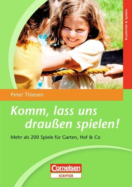 Komm, lass uns draußen spielen!: Mehr als 200 Spiele für Garten, Hof & Co Books